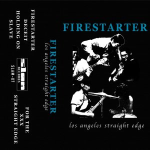 FIRESTARTER - Los Angeles Straight Edge